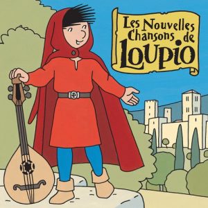 Le nouvelles chansons de Loupio - Jean-François Kieffer - contenu pour les enfants