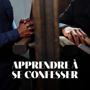 Apprendre à se confesser - Abbé Pierre-Hervé Grosjean